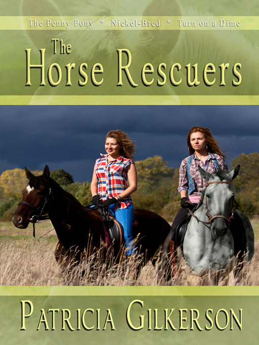 Title details for The Horse Rescuers by Patricia Gilkerson - Available